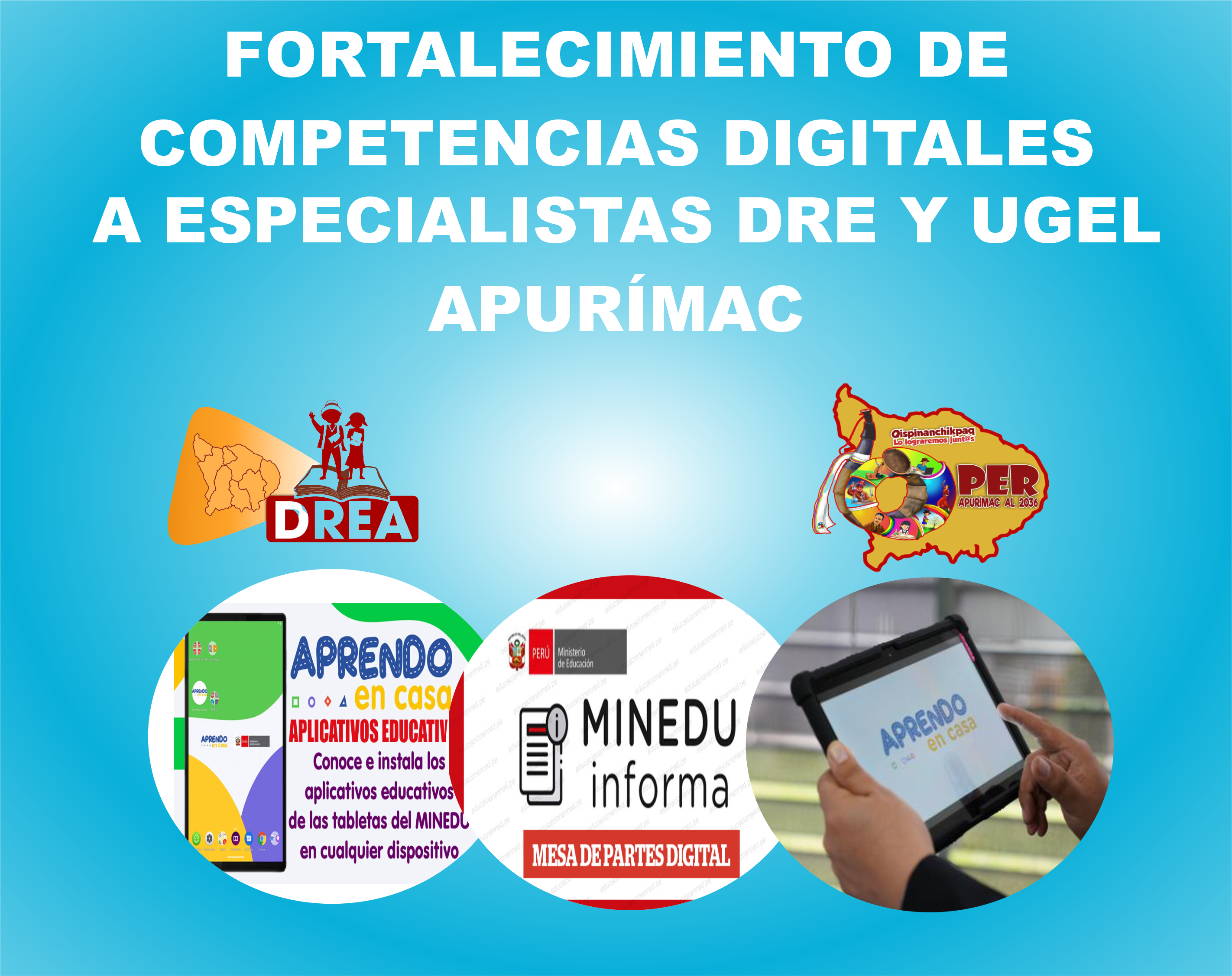 FORTALECIMIENTO DE COMPETENCIAS DIGITALES A ESPECIALISTAS DRE Y UGEL APURÍMAC